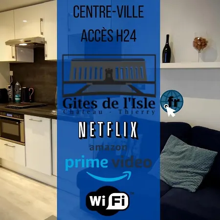 Gites De L'Isle Chateau-Thierry - Wifi Fibre - Netflix, Disney, Amazon - Sejours Pro Apartment *